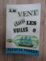 Anticariat: Jacques Perret - Le vent dans les voiles