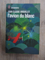 Jean-Claude Brouillet - L'avion du blanc