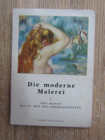 Joseph Emile Muller - Die moderne Malerei, volumul 1. Von manet bis zu den neo-impressionisten