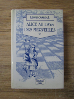 Anticariat: Lewis Carroll - Alice au pays des merveilles