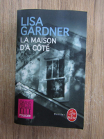 Lisa Gardner - La maison d'a cote