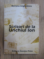 Anticariat: Mariana Anghelescu - Scrisori de la unchiul Ion