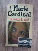 Marie Cardinal - Ecoutez la mer