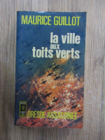 Maurice Guillot - La ville aux toits verts