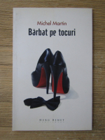 Michael Martin - Barbat pe tocuri