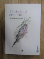 Michel Le Van Quyen - Linistea si creierul