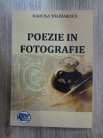 Narcisa Talpanescu - Poezie in fotografie