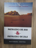 Natanael Costea - Patruzeci de ani si patruzeci de zile