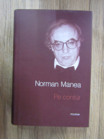 Norman Manea - Pe contur