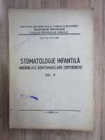 P. Firu - Stomatologie infantila, volumul 2. Anomaliile dentomaxilare (ortodontie)