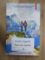 Paolo Cognetti - Fericirea lupului