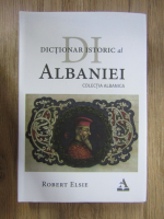 Robert Elsie - Dictionar istoric al Albaniei