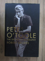 Robert Sellers - Peter O'Toole the definitive biography