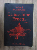 Roland Portiche - La machine Ernetti