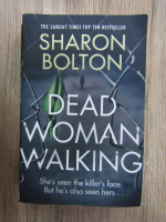 Anticariat: Sharon Bolton - Dead woman walking