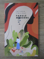 Tatiana Tibuleac - Fabule moderne