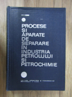 V. I. Robu - Procese si aparate de separare in industria petrolului si petrochimie