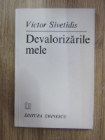 Victor Sivetidis - Devalorizarile mele