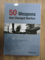 William Weir - 50 weapons that changed warfare