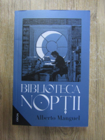 Anticariat: Alberto Manguel - Biblioteca noptii