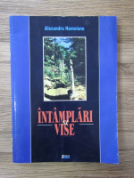 Alexandru Nemoianu - Intamplari si vise