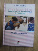 Anticariat: Biblioteca medicala a familiei. Viata sexuala