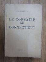 Anticariat: C. S. Forester - Le corsaire du Connecticut