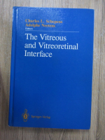 Charles L. Schepens - The vitreous and vitreoretinal interface