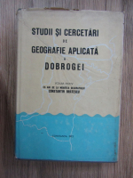 Anticariat: Constantin Bratescu - Studii si cercetari de geografie aplicata a Dobrogei