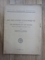 Anticariat: Constantin C. Giuresco - Les relations economiques entre les roumains et les russes