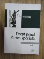 Constantin Duvac - Drept Penal, partea speciala (volumul 1)