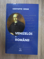 Constantin Iordan - Venizelos si Romanii