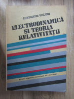 Constantin Vrejoiu - Electrodinamica si teoria relativitatii