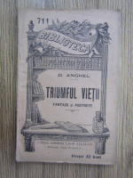 D. Anghel - Triumful vietii. Fantezii si portrete