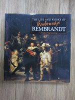 Douglas Mannering - The life and works of Rembrandt