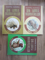 Dumitru Murariu - Din lumea mamiferelor (3 volume)