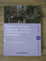 Ecaterina Patrascu - Realitate istorica si imaginatie. Romanul britanic si american postmodern