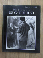 Felipe Ferre - Mes portraits de Botero. Photographies 1973-1976