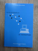 Florian Mircea Boian - De la aritmetica la calculatoare