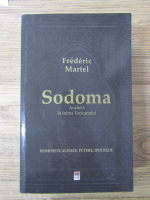 Frederic Martel - Sodoma. Ancheta in inima Vaticanului