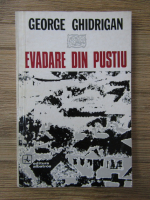 George Ghidrigan - Evadare din pustiu