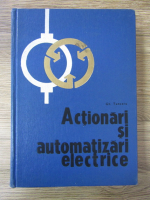 Gh. Tunsoiu - Actionari si automatizari electrive