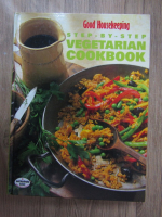 Anticariat: Good housekeeping. Step-by-step vegetarian cook book 