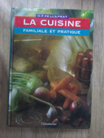 H. P. Pellaprat - La cuisine, familiale et pratique