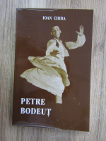 Ioan Chira - Petre Bodeut