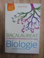 Ioana Arinis - Bacalaureat si admitere la Facultatea de Farmacie. Biologie vegetala si animala