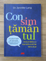 Jennifer Lang - Consimtamantul. Noile reguli ale educatiei sexuale