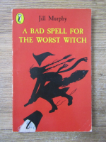 Jill Murphy - A bad spell for the worst witch