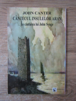 John Canter - Cantecul insulelor Aran. In cautarea lui John Synge