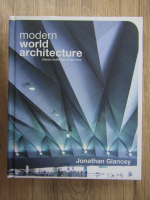 Jonathan Glancey - Moders world architecture. Classic buildings of our time